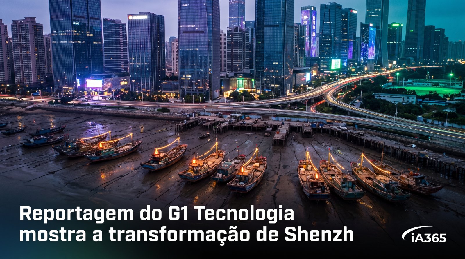 Shenzhen: de vila de pescadores a rival do Vale do Silício